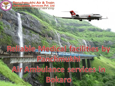 Best and Low Price Medical Facilities by Panchmukhi Air Ambulance services in Bokaro